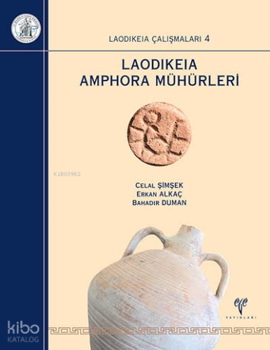Laodikeia Amphora Mühürleri - Laodikeia Çalışmaları 4 (Ciltli)
