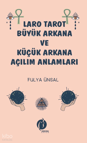 Laro Tarot Büyük Arkana Ve Küçük Arkana Açılım Anlamları