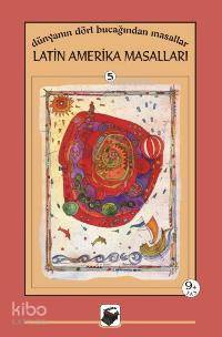 Latin Amerika Masalları; Dünyanın Dört Bucağından Masallar