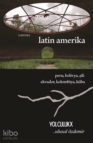 Latin Amerika - Yolculuk X; Peru, Bolivya, Şili, Ekvador, Kolombiya, Küba