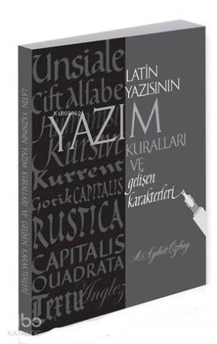 Latin Yazısının Yazım Kuralları ve Gelişen Karakterleri