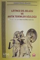 Latince Dil Bilgisi ve Antik Terimler Sözlüğü