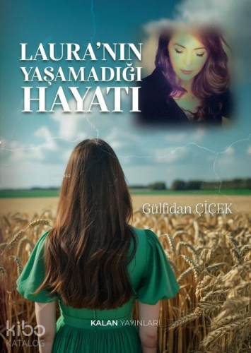 Laura’nın Yaşamadığı Hayatı