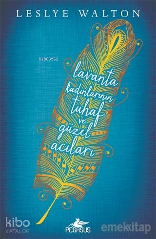 Lavanta Kadınlarının Tuhaf ve Güzel Acıları