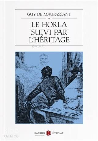 Le Horla Suivi Par L'heritage