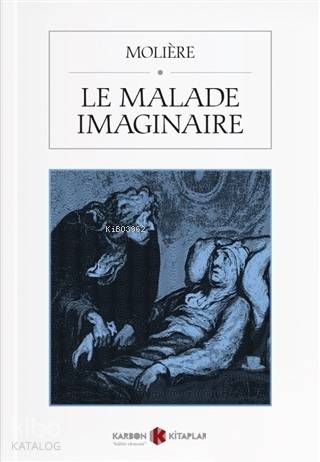 Le Malade Imaginaire | Moliere (Jean-Baptiste Poquelin) | Karbon Kitap