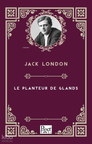 Le Planteur De Glands | Jack London | Paper Books