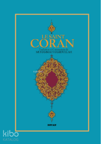 Le Saınt Coran;(Fransızca Kur'an-ı Kerim Meali) | Muhammed Hamidullah 
