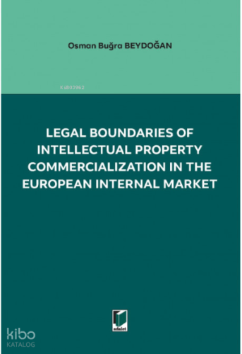Legal Boundaries of Intellectual Property Commercialization in the European Internal Market
