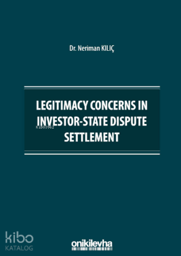 Legitimacy Concerns in Investor-State Dispute Settlement