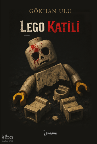 Lego Katili | Gökhan Ulu | İkinci Adam Yayınları