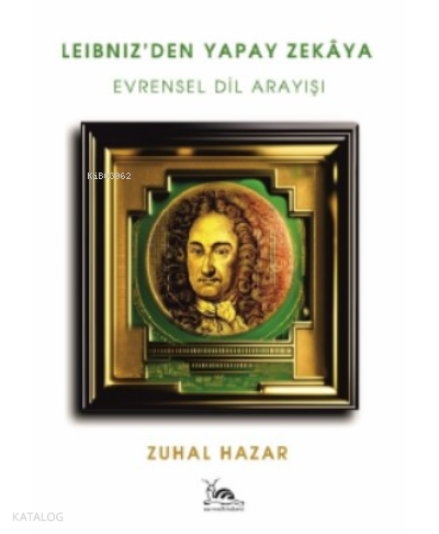 Leibniz’den Yapay Zekaya Evrensel Dil Arayışı