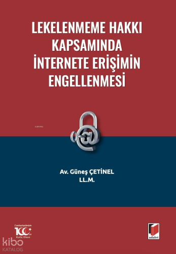 Lekelenmeme Hakkı Kapsamında İnternete Erişimin Engellenmesi