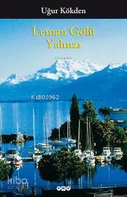 Leman Gölü Yalnızı | Uğur Kökden | Yapı Kredi Yayınları ( YKY )
