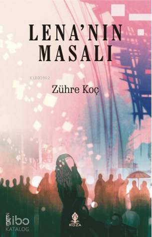 Lena'nın Masalı | Zühre Koç | Roza Yayınevi