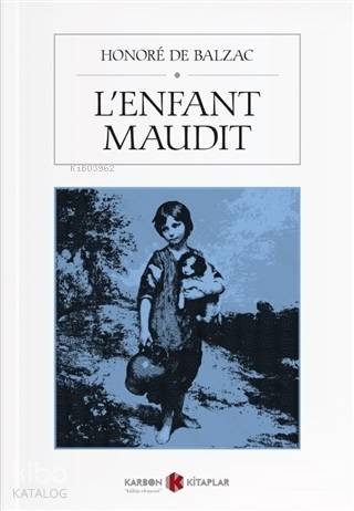 L'enfant Maudit | Honore De Balzac | Karbon Kitaplar