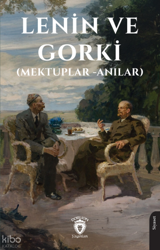 Lenin ve Gorki (Mektuplar - Anılar) | Vladimir İlyiç Lenin | Dorlion Y