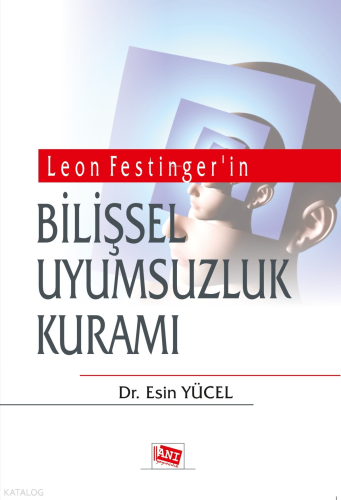 Leon Festinger'in Bilişsel Uyumsuzluk Kuramı