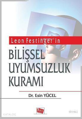 Leon Festinger'in Bilişsel Uyumsuzluk Kuramı