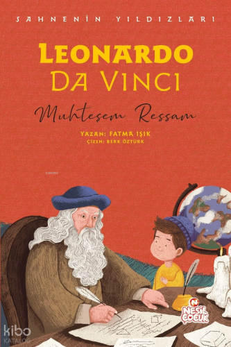 Leonardo Da Vinci - Muhteşem Ressam;Sahnenin Yıldızları | Fatma Işık |