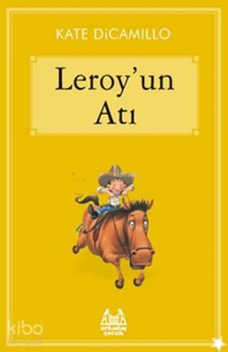Leroy'un Atı | Kate Dicamillo | Arkadaş Yayınevi