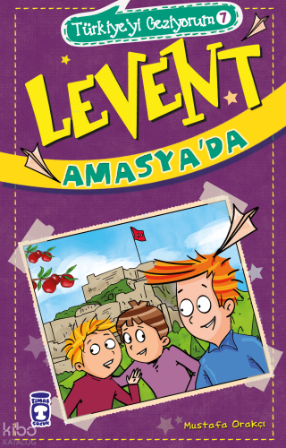 Levent Amasya'da - Türkiye'yi Geziyorum 7 | Mustafa Orakçı | Timaş Çoc