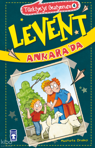 Levent Ankara'da; Levent Türkiye'yi Geziyorum - 4 | Mustafa Orakçı | T