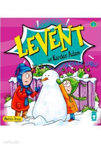 Levent ve Kardan Adam; Levent Minicik +4 Yaş | Mustafa Orakçı | Timaş 