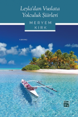 Leyla’dan Vuslata Yolculuk Şiirleri
