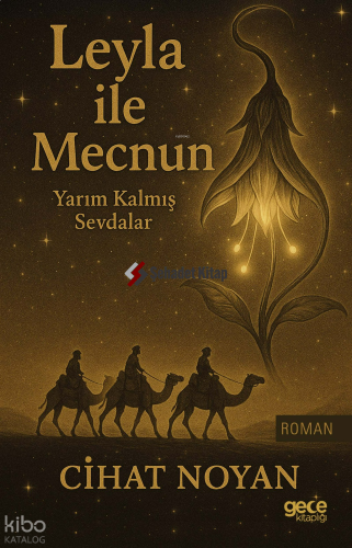 Leyla ile Mecnun;Yarım Kalmış Sevdalar