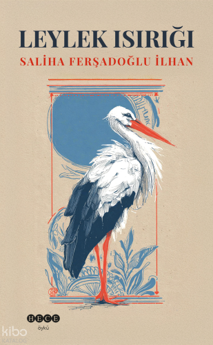 Leylek Isırığı | Saliha Ferşadoğlu İlhan | Hece Yayınları