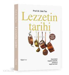 Lezzetin Tarihi | Zeki Tez | Hayy Kitap