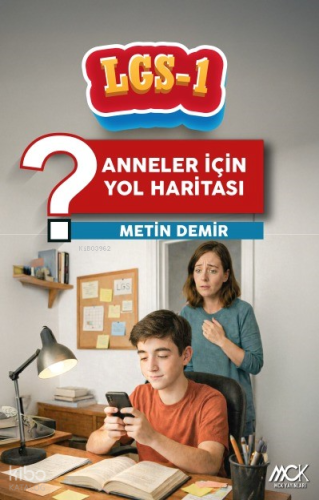 LGS 1 - Anneler İçin Yol Haritası | Metin Demir | MCK Yayınları