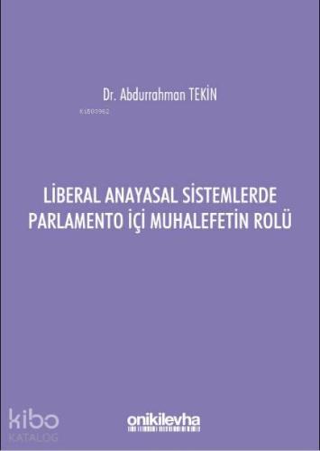 Liberal Anayasal Sistemlerde Parlamento İçi Muhalefetin Rolü