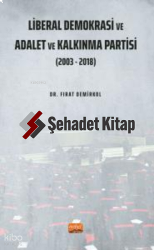 Liberal Demokrasi ve Adalet ve Kalkınma Partisi: 2003 - 2018