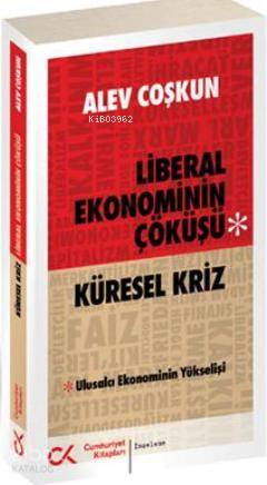 Liberal Ekonominin Çöküşü; Küresel Kriz