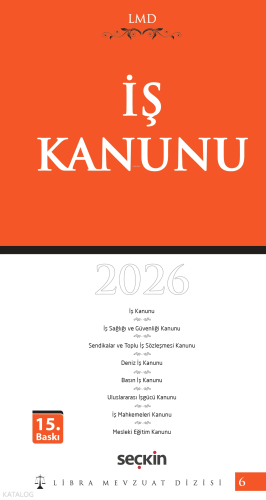 Libra Mevzuat Dizisi 6 - İş Kanunu (Ciltli) | Kolektif | Seçkin Yayınc