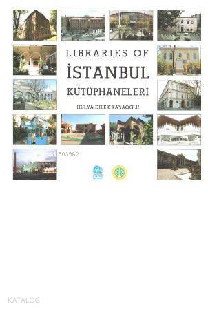 Libraries of İstanbul Kütüphaneleri | Hülya Dilek Kayaoğlu | İdeal Kül