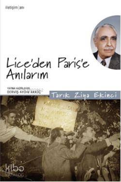 Lice'den Parise'e Anılarım | Tarık Ziya Ekinci | İletişim Yayınları