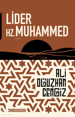 Lider Hz. Muhammed | Ali Oğuzhan Cengiz | Bilge Oğuz Yayınları