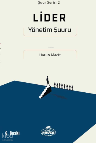 Lider - Yönetim Şuuru;Şuur Serisi - 2 | Harun Macit | Ravza Yayınları