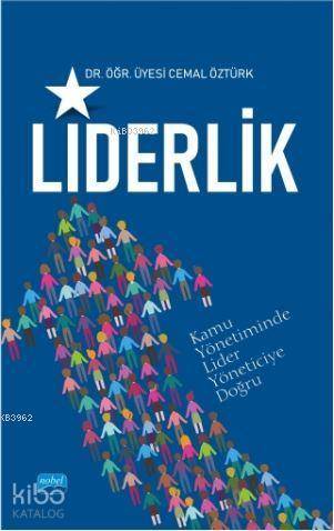 Liderlik; (Kamuda Lider Yöneticiye Doğru)