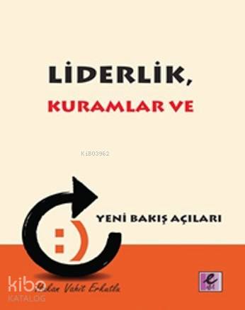 Liderlik Kuramlar ve Yeni Bakış Açıları