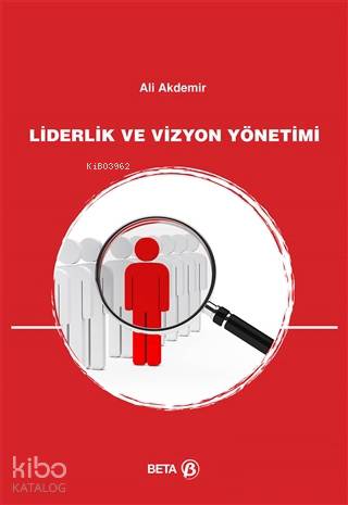 Liderlik ve Vizyon Yönetimi | Ali Akdemir | Beta Akademik