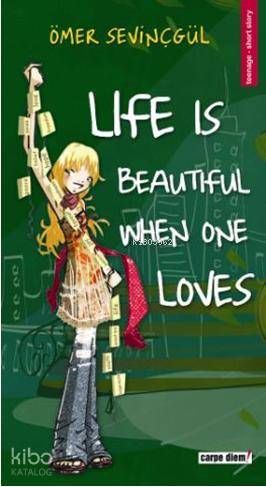 Life Is Beautiful When One Loves | Ömer Sevinçgül | Carpe Diem Kitap