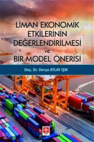 Liman Ekonomik Etkilerinin Değerlendirilmesi ve Bir Model Önerisi
