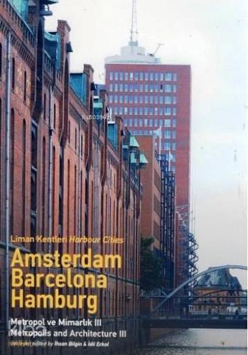 Liman Kentleri: Harbour Cities; Amsterdam, Barcelona, Hamburg