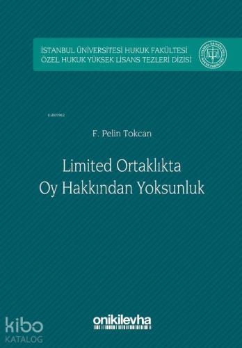 Limited Ortaklıkta Oy Hakkından Yoksunluk İstanbul Üniversitesi Hukuk Fakültesi Özel Hukuk Yüksek Li