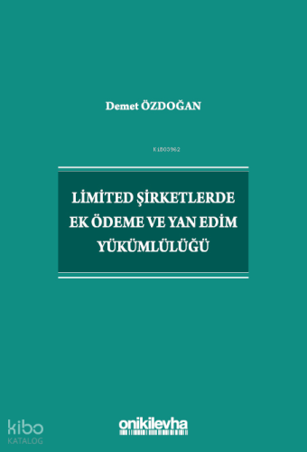 Limited Şirketlerde Ek Ödeme ve Yan Edim Yükümlülüğü