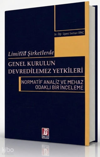Limited Şirketlerde Genel Kurulun Devredilemez Yetkileri